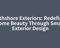 Northshore Exteriors: Redefining Home Beauty Through Smart Exterior Design