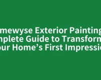 Homewyse Exterior Painting: A Complete Guide to Transforming Your Home’s First Impression