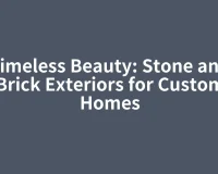 Timeless Beauty: Stone and Brick Exteriors for Custom Homes